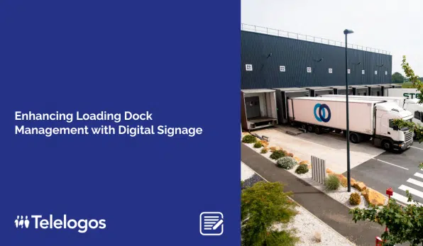 Enhancing Loading Dock Management with Digital Signage