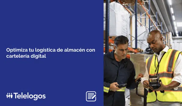 Optimiza tu logística de almacén con cartelería digital